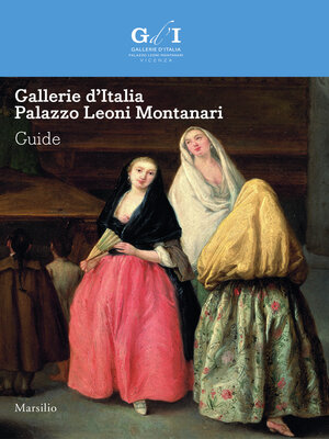 cover image of Gallerie d'Italia--Palazzo Leoni Montanari. Guide